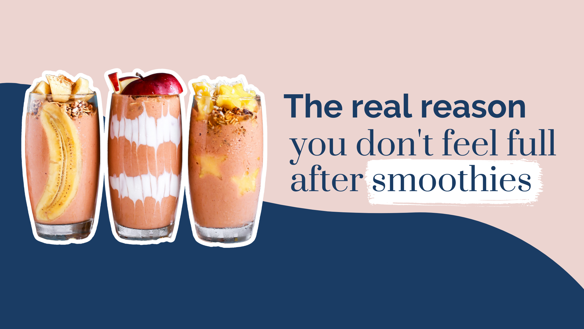 Why don’t smoothies keep me feeling full? Image: Unsplash
