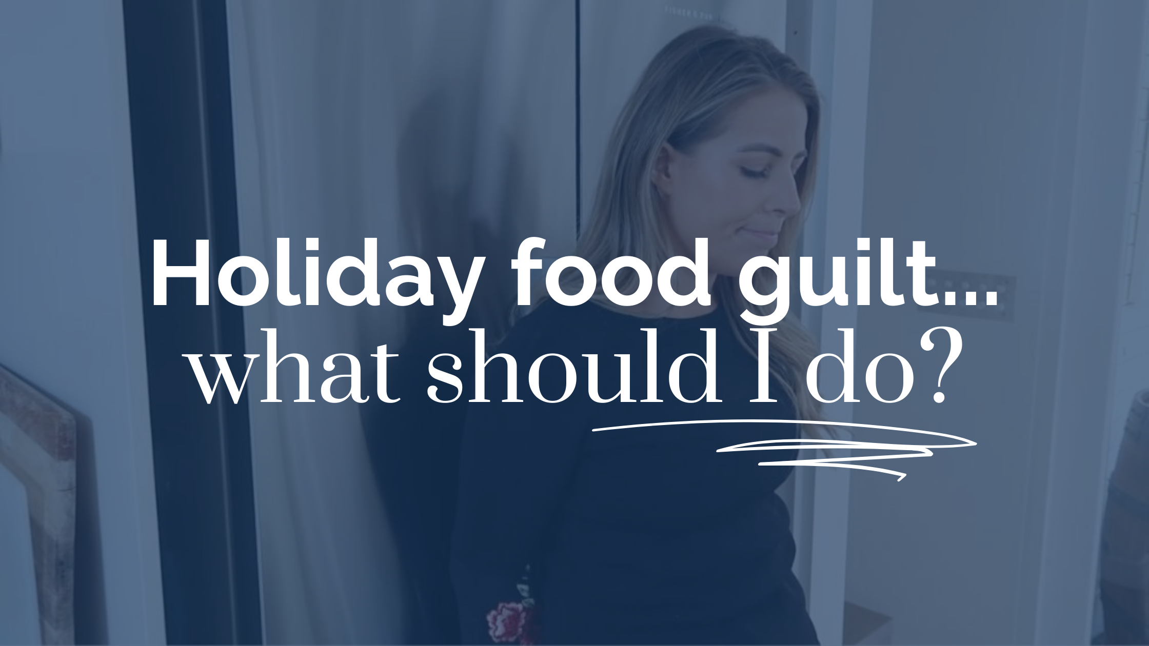 Do you feel guilty for eating over the holidays?